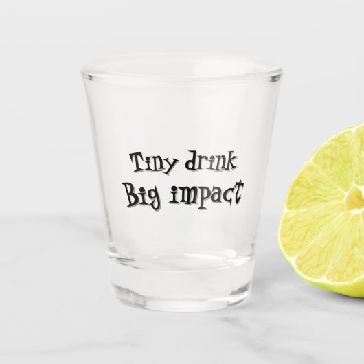 Grappige kleine drink grote impact uniek shot glas (Voorkant)