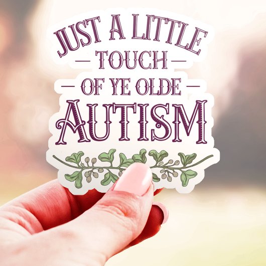 Grappige Kleine Touch of Ye Olde Autisme Vinyl Sti Sticker