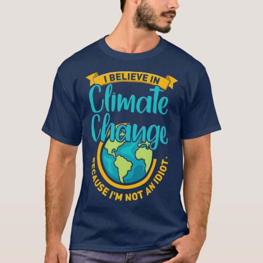 Grappige klimaatverandering citaat Grappige milieu T-shirt (Voorkant)