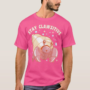 Grappige kluizenaarskrab verblijf clawsitive kluiz t-shirt