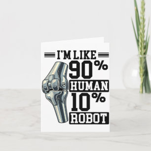 Grappige knievervanging Ik ben ongeveer 90% mens 1 Kaart