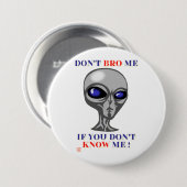 grappige knop "DON BRO ME NIET.." Ronde Button 7,6 Cm (Voorkant /achterkant)