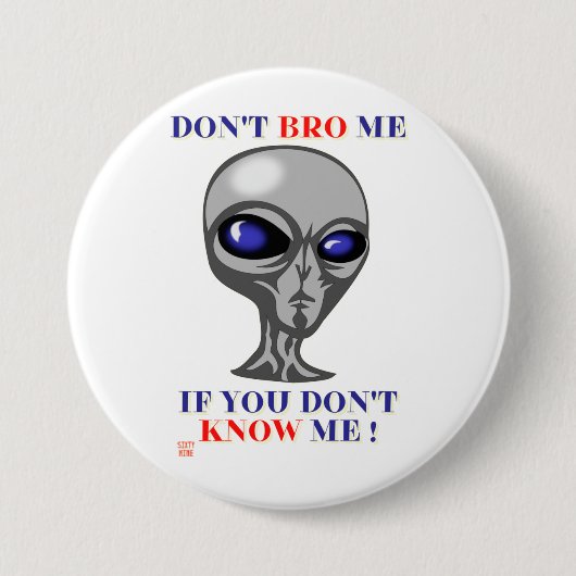 grappige knop "DON BRO ME NIET.." Ronde Button 7,6 Cm (Voorkant)