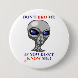 grappige knop "DON BRO ME NIET.." Ronde Button 7,6 Cm
