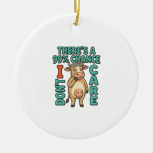 Grappige Koe 99% Kans Dat Het Me Niet Kan Schelen Keramisch Ornament