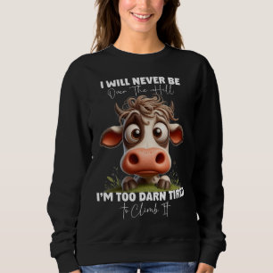 Grappige Koe Quote Cadeau Ik Word Nooit Over De He Trui