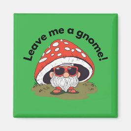 Grappige koelkastmagneet - Laat me een Gnome achte Magneet