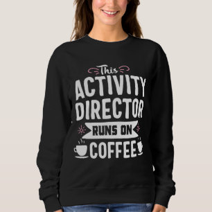 Grappige Koffie Activiteit Directeur Activiteiten  Trui