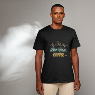 Grappige koffie begiftigde hartslag - maar eerste  t-shirt