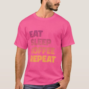 Grappige koffie Cafeïne Eet slaap Koffie Herhaal T-shirt