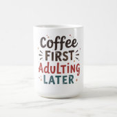 Grappige koffie citaat koffie eerste volwassene koffiemok (Center)