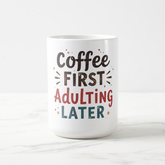 Grappige koffie citaat koffie eerste volwassene koffiemok (Center)