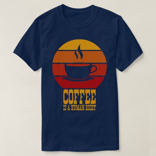 Grappige koffie citeert koffie is een mensenrecht t-shirt (Design voorkant)