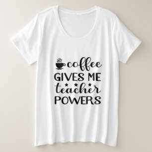 Grappige koffie Docent krachten Grote Maat T-shirt