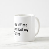 Grappige koffie drinker citaat koffiemok (Voorkant rechts)