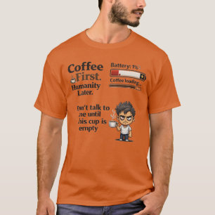 Grappige koffie eerst batterij 1% T-shirt   Niet p