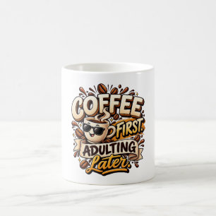 Grappige koffie eerst volwassen later mok