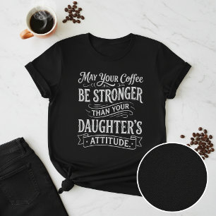 Grappige koffie en de houding van mijn dochter t-shirt
