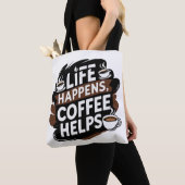 Grappige Koffie Geschenkte Tas – Life Happens Koff (Dichtbij)