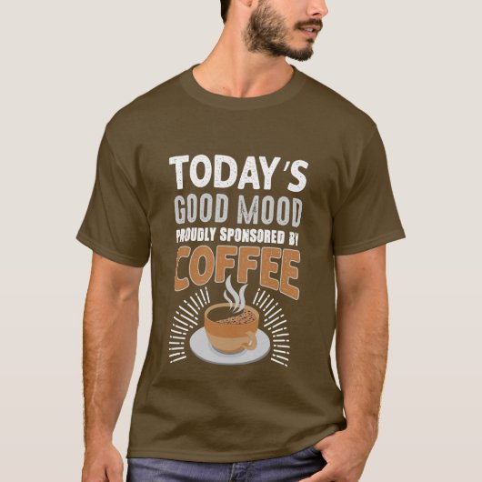 grappige koffie goed humeur woord kunst T-Shirt (Voorkant)