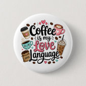 Grappige koffie is mijn liefdestaal ronde button 5,7 cm (Voorkant)