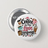 Grappige koffie is mijn liefdestaal ronde button 5,7 cm (Voorkant /achterkant)