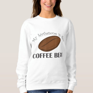 Grappige koffie-koffieboon is mijn geboortesteen trui