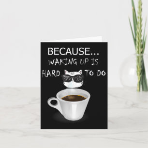 Grappige Koffie Liefhebber Geschenken Graphic Kitt Kaart