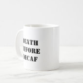 Grappige koffie Mok - Dood voor Decaf (Voorkant links)