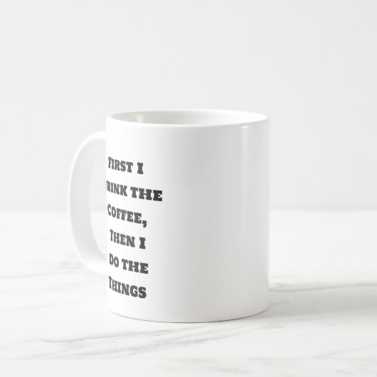 Grappige koffie Mok - eerst koffie dan dingen (Voorkant links)