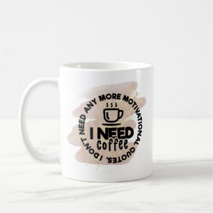 Grappige koffie Mok - ik heb koffie nodig, geen ci