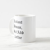 Grappige koffie Mok - Instant Human (Voorkant links)