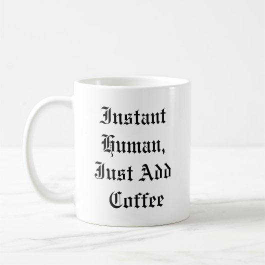 Grappige koffie Mok - Instant Human (Links)