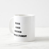 Grappige koffie Mok - Rise and Grind (Voorkant links)