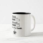 Grappige koffie Mok – shhh… Bijna… Nu mag je sprek (Voorkant rechts)