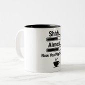 Grappige koffie Mok – shhh… Bijna… Nu mag je sprek (Voorkant links)