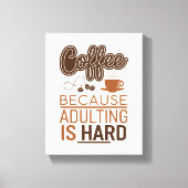 Grappige koffie, perfect voor uw keuken of Kantoor Canvas Afdruk (Voorkant)