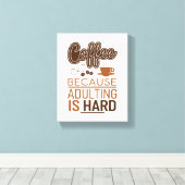 Grappige koffie, perfect voor uw keuken of Kantoor Canvas Afdruk (Insitu (Houten vloer))
