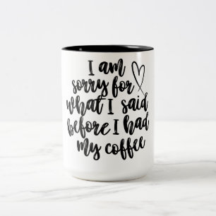 Grappige koffie quote - Sorry voor wat ik eerder z Tweekleurige Koffiemok