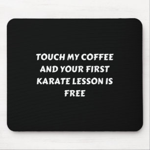 Grappige koffie. Raak mijn koffie aan Muismat