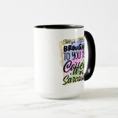 Grappige koffie sarcasme woordkunst  mok (Voorkant rechts)