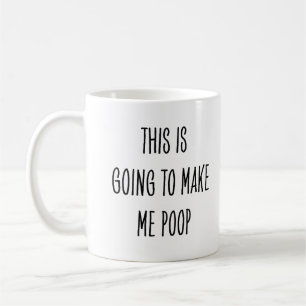 Grappige Koffiedrinker Dit Gaat Mij Laten Poepen Koffiemok