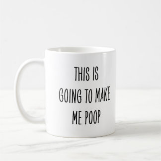 Grappige Koffiedrinker Dit Gaat Mij Laten Poepen Koffiemok