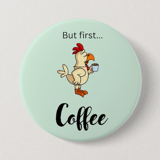 Grappige koffieknop met kip ronde button 7,6 cm (Voorkant)