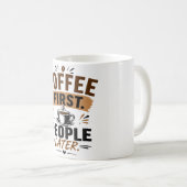 Grappige koffiemok – Eerst koffie, dan mensen – Ge (Voorkant rechts)