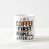 Grappige koffiemok – Eerst koffie, dan mensen – Sa (Center)