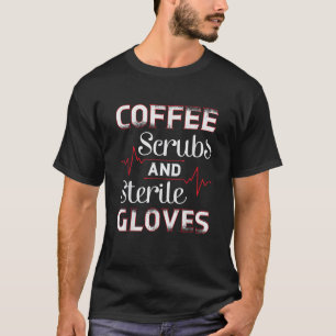 Grappige koffiescrubs en steriele handschoenen T S T-shirt