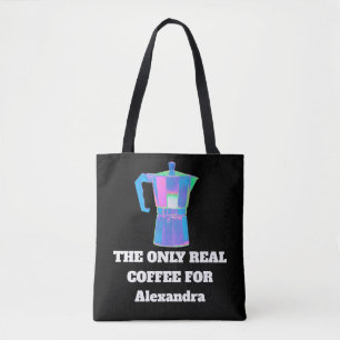 Grappige koffiesnob Eigen naam De enige echte koff Tote Bag