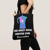 Grappige koffiesnob Eigen naam De enige echte koff Tote Bag (Dichtbij)