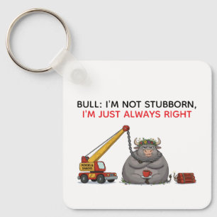 Grappige Koppige Stier Citaat - Ik Heb Altijd Geli Sleutelhanger